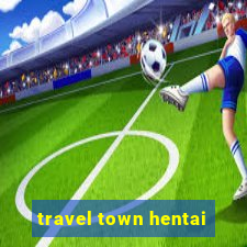 travel town hentai